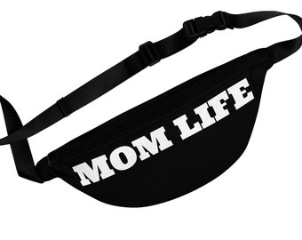 Mom Life- Fanny Pack