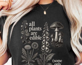 All Plants Are Edible Some Only Once PNG: Dark Botanical Humor Nature Lover png Vintage Witchy Plant Art (Digital Download)