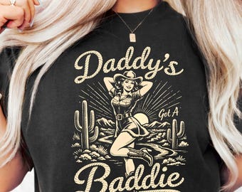 Daddy's Got A Baddie Funny Vintage Cowgirl PNG | T-Shirt Sublimation File | Instant Download