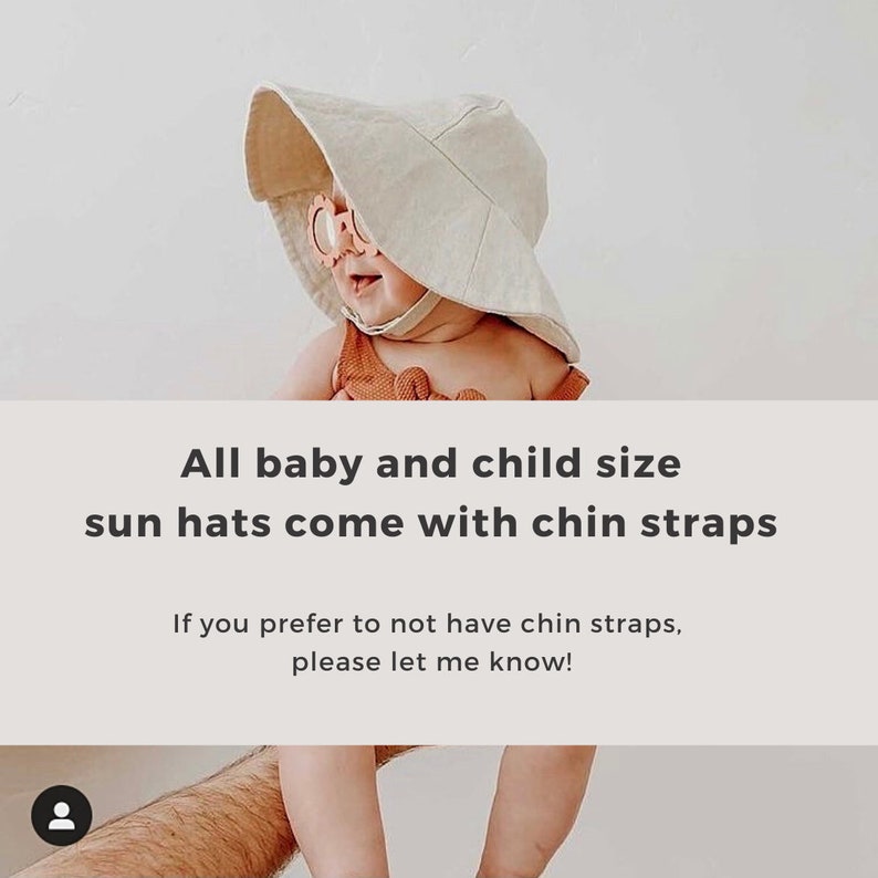 All baby and child size sun hats come with chin straps. If you prefer to not have chin straps, please let me know!