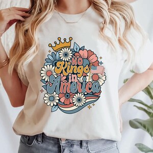 No Kings in America Shirt, Anti-Trump Shirt, Protest Shirt, Democracy Tee Protest Gift,  Anti-MAGA Patriotic Tee,  Flower Shirt