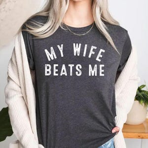 My Wife Beats Me Shirt, Vintage Husband And Wife Shirts, Husband Shirt, Funny Husband Shirt, Shirt For Husband, Funny Husband Gift