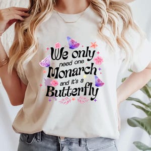 We Only Need One Monarch and It&#39;s a Butterfly Shirt, Anti Monarchy Funny Tee, Monarch Butterfly Graphic T-Shirt