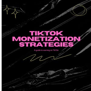 Puede incluir: Fondo negro con el texto "TIKTOK MONETIZATION STRATEGIES" en rosa. El texto "A guide to earning on TikTok" está debajo. La imagen tiene diseños de estrellas y círculos amarillos.