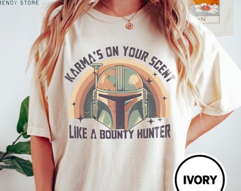 Karma's On Your Scent Funny Like Bounty Hunter Comfort Color Shirt, The Mandalorian Shirt, Star Wars Shirt, Disney Women Shirt, Disney Shirt