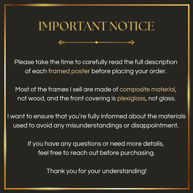 May include: A gold-framed black background with the text "IMPORTANT NOTICE" at the top. The text below provides details about the product, including the materials used and a request to read the full description before ordering.