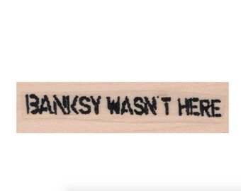 Quote rubberen stempel Banksy was hier niet 3/4 x 2 1/4 inch stempels stempelen straatkunst graffiti