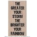 Wood Mounted rubber stamp The greater the storm, the brighter your rainbow number 19781