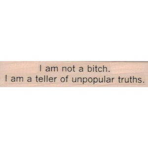 Rubber stamp   Quote I am not a bitch truth teller stamps stamping   scrapbooking supplies  words sayings 20469