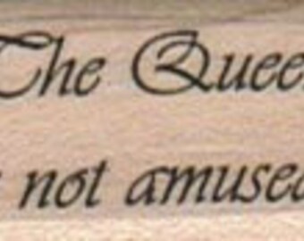 rubber stamp alice in wonderland The Queen is NOT amused    humor stamp measures  stamping 11192