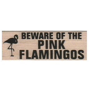 unMounted rubber stamp Beware of the Pink Flamingos humor stamp no2262 image 1