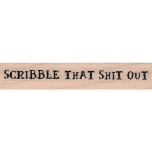 Rubber stamp   Quote Scribble That Shit Out humor funny stamps stamping   scrapbooking supplies  words sayings