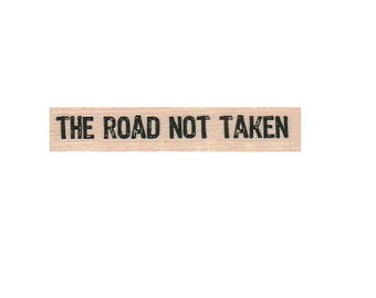 Quote rubber stamp  The Road Not Taken  scrapbooking supplies   quote sayings words stamps stempel stamping mounted unmounted