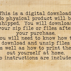 Pu&ograve; includere: Testo su uno sfondo vintage che spiega che questo &egrave; un download digitale e che nessun prodotto fisico verr&agrave; spedito. Il testo afferma anche che l'acquirente dovr&agrave; sapere come scaricare e decomprimere i file, nonch&eacute; come stamparli a casa. Il testo conclude affermando che non sono incluse istruzioni.