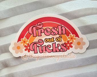 Fresh out of Fucks - Vinyl Retro Rainbow Sticker || Glitter Sticker || Decal