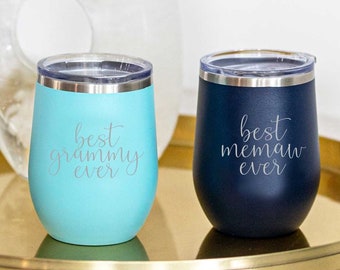 Best Ever Insulated 12oz  Wine Tumbler, Mother's Day Gift for Nana, Wine Tumbler For Her, Custom Engraved Tumbler, Best Gigi Ever Gift Memaw