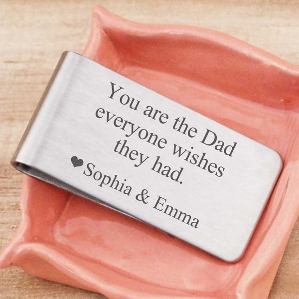 You are the Dad Everyone Wishes They Had Money Clip, Gift for Dad, Personalized Father's Day Gift for Dad from Kids, Custom Dad Money Clip