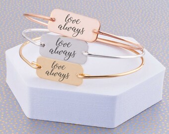 Bracelet for Mom, Love Always Bangle Bracelet, Custom Engraved Jewelry, Mother's Day Gift for Mom, Personalized Gift for Wife or Mom,