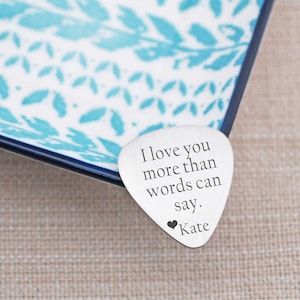 Birthday Gift for Guitarist, Anniversary Gift for Husband, I love you more than words can say Personalized Guitar Pick