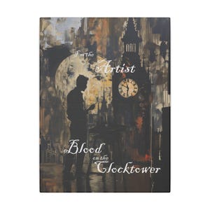 Blood on the Clocktower Canvas &quot;I&#39;m the Artist&quot;