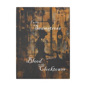 Blood on the Clocktower Canvas &quot;I&#39;m the Seamstress&quot;