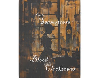 Blood on the Clocktower Canvas &quot;I&#39;m the Seamstress&quot;