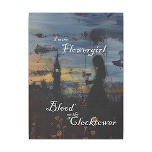 Blood on the Clocktower Canvas &quot;I&#39;m the Flowergirl&quot;