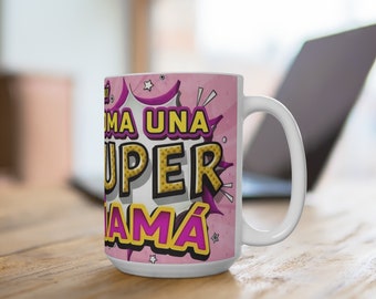 Taza de cerámica super exclusiva para el día de la madre, Super MAMÁ son su super café.