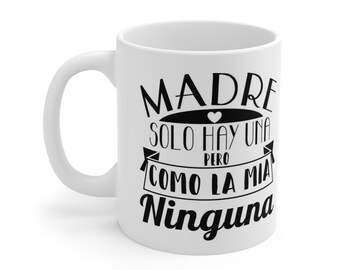 Madre solo hay una, taza de cerámica, regalo para mamá, regalo para la abuela, regalo día de la madre. (0.33l) o (0.44l)