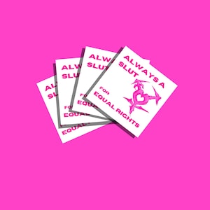 Always a Slut for equal Rights Sticker  25 Stück