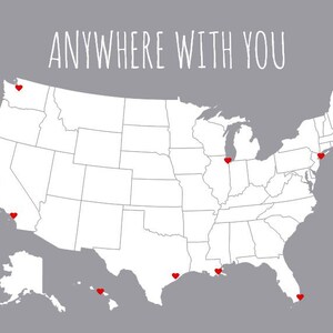 May include: A map of the United States with red hearts marking locations across the country. The text "ANYWHERE WITH YOU" is at the top of the map.