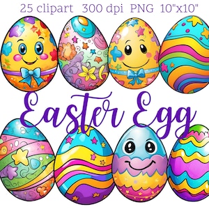 May include: A digital illustration of eight colorful Easter eggs with various patterns and smiling faces. The eggs are decorated with stars, swirls, and floral designs. The text "Easter Egg" is written in purple script below the eggs. The image is labeled "25 clipart 300 dpi PNG 10"x10".