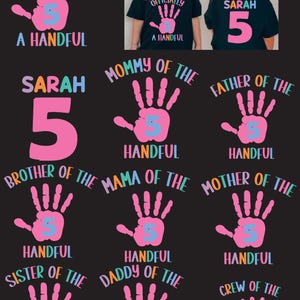 May include: Black t-shirts with colorful text and handprint designs. One shirt says "OFFICIALLY A HANDFUL" and another says "SARAH 5". Other designs include "Mommy of the Handful", "Father of the Handful", and more.