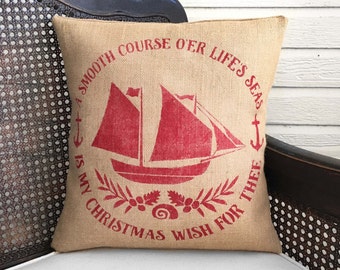 Nautical Christmas Pillow  -  Burlap Pillow Christmas  - Holiday Decor - Christmas Decor - Clipper Ship Nautical Quote - Nautical Pillow