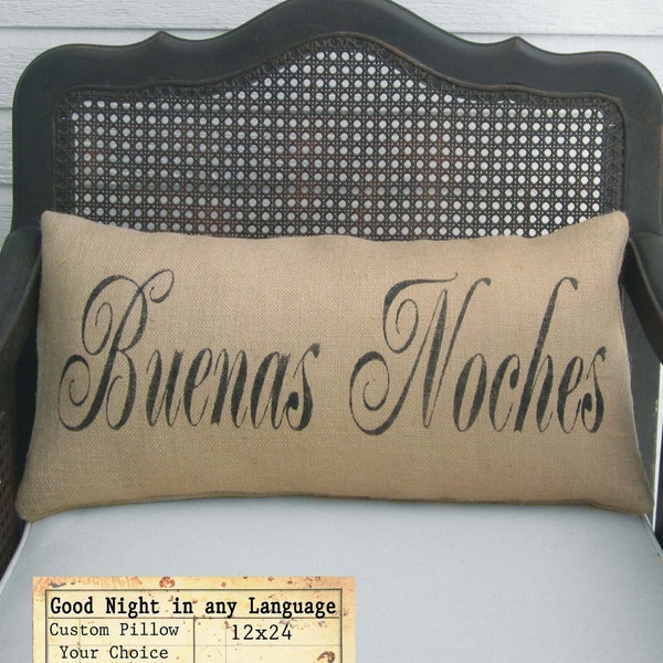Good Night in any Language -  Burlap Pillow - Personalize with the language of your choice - Bonne Nuit Pillow