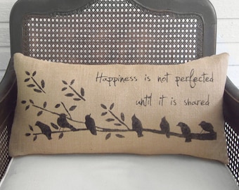 Happiness, Birds on a Branch - Burlap  Pillow - Hand Painted Bird Pillow with Quote  - Burlap Feedsack Pillow