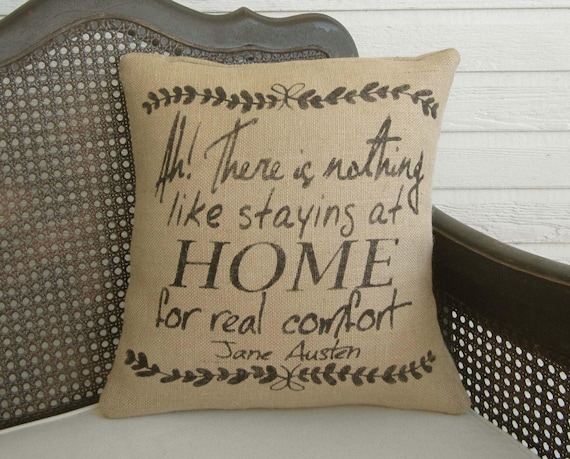 Home - Jane Austen Quote  - Burlap  Pillow - Home Quote - Decorative Pillow  - Quote from Jane Austen's Emma