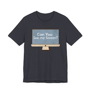 ¿Puedes ver mi pantalla? Camiseta - Reunión Zoom - Camisa de trabajo divertida, regalo de gerente, ropa de oficina en casa, camisa de compañero de trabajo, camisetas de humor de trabajo