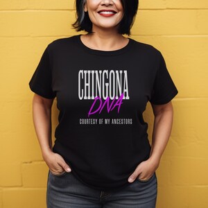 Chingona DNA Tee | Funny Latina Empowerment Shirt | Ancestral Pride Apparel | Unisex Spanglish Graphic Tee | Latinx Gift for Her