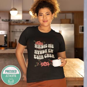 Nadie Me Ayuda en Esta Casa T-Shirt - Lustiges Latein Mama Shirt - Relatable Spanisch T-Shirt - Hispanic Mama Leben - Latein Humor - Chingona Merch