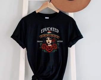 Educated Proud Latina T-shirt – Empowered Mexican Heritage T-shirt