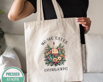 No Me Estes Chingando Tragetasche: Freche, wiederverwendbare Canvas Tasche