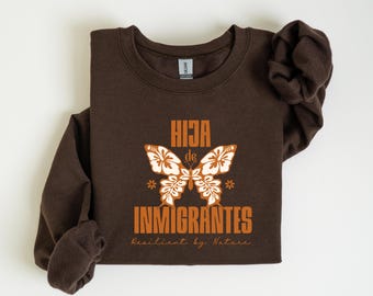 Hija de Inmigrantes Crewneck | Latina Empowerment Sweatshirt | Proud Mexican American Sweater