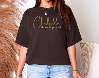 Chulada de Maiz Prieto Tee - grappig grafisch Latina T-shirt