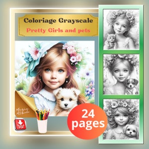 May include: A coloring book cover with the title "Coloriage Grayscale Pretty Girls and pets" and a picture of a girl with a dog. The cover also shows a picture of a girl with a cat and a girl with a dog. The book has 24 pages.