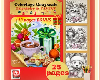 May include: A red and gold Christmas coloring book with a grayscale advent calendar design. The cover features a cup of hot chocolate with steam rising from it, surrounded by Christmas ornaments and a gift box. The title reads "Coloriage Grayscale Calendrier de l'AVENT +13 pages BONUS 25 pages".