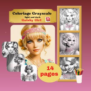 May include: A coloring book with 14 pages featuring grayscale illustrations of women in vintage style clothing. The cover features a woman with blonde hair wearing a headband and a pearl necklace. The title of the book is "Coloriage Grayscale: light and dark Gatsby Girl".