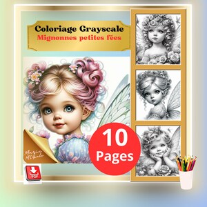May include: A coloring book with 10 pages featuring grayscale illustrations of cute fairies with wings. The cover shows a fairy with pink hair and blue eyes. The title of the book is "Coloriage Grayscale Mignonnes Petites Fées".