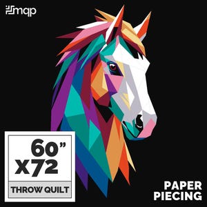 Peut inclure: Un design géométrique coloré d'une tête de cheval, avec un visage blanc et une crinière arc-en-ciel. L'image comprend le texte "60" x 72 Throw Quilt" et "Paper Piecing".