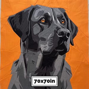May include: A fabric quilt top featuring a geometric, pieced portrait of a black dog against a vibrant orange background. The dog is rendered in shades of black, gray, and white fabric segments. A white label displays the text 70x70in.